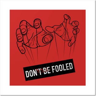 Don't Be Fooled Posters and Art